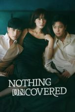 Nonton Drama Nothing Uncovered (2024) Sub Indo